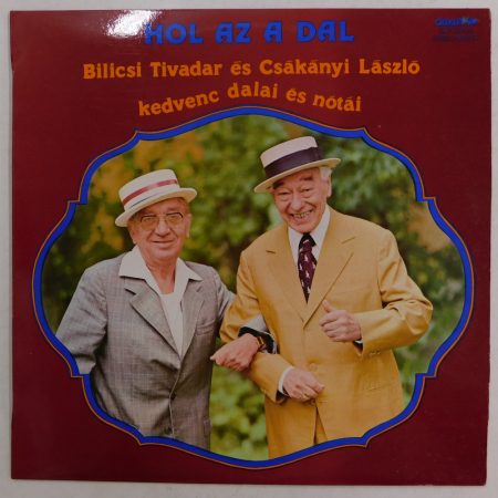 Bilicsi Tivadar És Csákányi László - Hol Az A Dal LP (NM/NM)