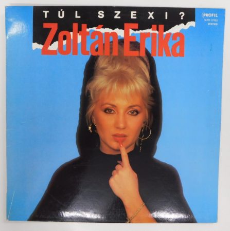 Zoltán Erika - Túl szexi? LP (EX/VG+) 1988