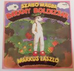  Szabó Magda - Bárány Boldizsár - Márkus László LP (G+,VG/VG+) 