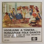   Ugorjunk A Táncba... Hungarian Folk Dances LP (NM/VG+) 1969, HUN.