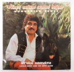   István Horváth - Nincs Nekem Semmi Bajom - Hungarian Songs LP (EX/EX)
