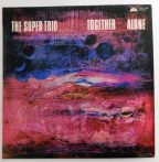 The Super Trio - Together Alone LP (EX/VG++) HUN