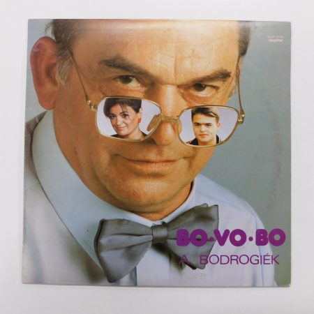 Bo-Vo-Bo - A Bodrogiék LP (VG+/VG) 1989 Bodrogi Gyula