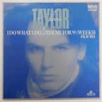   John Taylor - I Do What I Do...(Theme For 9,5 Weeks) 12", 45 RPM (NM/VG+) 1986 FRA