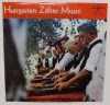 Magyarországi citeramuzsika / Hungarian Zither Music LP (NM/VG+)