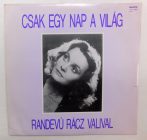   Rácz Vali - Csak Egy Nap A Világ - Randevú Rácz Valival LP (VG+/VG) 1990
