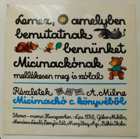 Micimackó - Milne (részletek) Lemez, amelyben bemutatnak ... Micimackónak ...LP (VG/VG)