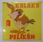 Kaláka - A pelikán LP (VG+/VG+) 
