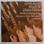   Márta Fábián - Cimbalom Recital LP (NM/VG+) 1976, HUN Kurtág, Láng, Petrovics, Sáry, Szokolay
