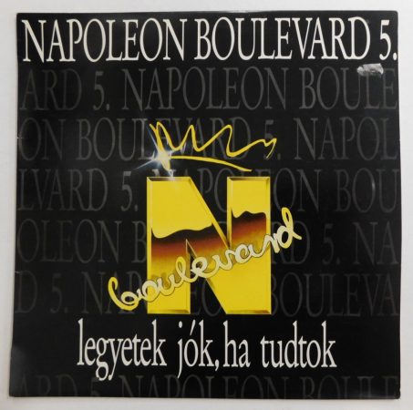 Napoleon Boulevard - Legyetek Jók, Ha Tudtok LP (VG+/VG)