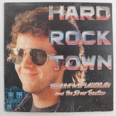 Murray McLauchlan And The Silver Tractors - Hard Rock Town LP (VG++/VG) CAN.