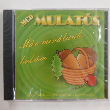 Mulatós - Már minálunk babám - népdalok modern mulatós köntösben CD (M/M) Új, bontatlan
