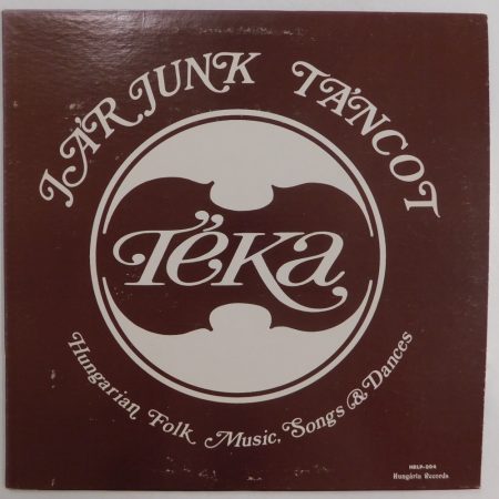 Téka - Járjunk Táncot - Hungarian Folk Music, Songs & Dances LP (NM/VG+) USA