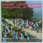 Ecseri Lakodalmas - Wedding At Ecser LP (VG+/VG+) 1969.