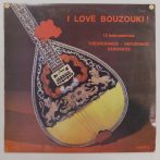   Theodorakis, Hadjidakis, Xarhakos - I Love Bouzouki LP (VG+/VG+) 1978, GRE