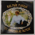 Kalmár Magda - Itt Hagytak Az Álmok LP (EX/VG+)