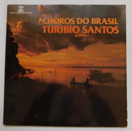 Turibio Santos _ Choros do Brasil LP (VG+/EX) FRA