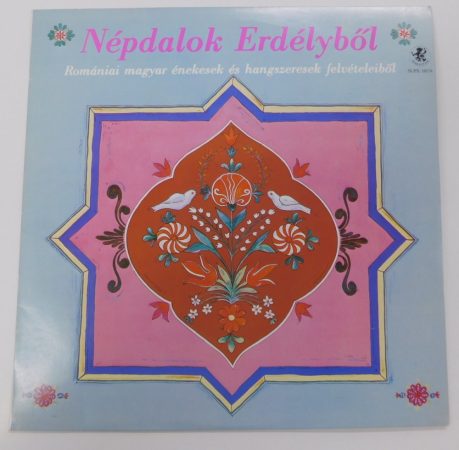 Népdalok Erdélyből - Romániai magyar énekesek és hangszeresek felvételeiből LP (NM/VG++)