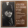 Kallós Zoltán - Vágják az erdei utat - Erdélyi katonadalok LP (NM/VG) +inzert