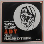   Varga Vilmos - Válogatás Varga Vilmos Ady Című Előadó-estjéből LP (NM/VG) ROM.