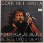 Deák Bill Gyula - Mindhalálig Blues LP (VG++/VG+)