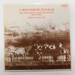   A Bogyiszlói zenekar / The Bogyiszló Folk Orchestra (Hungary) LP + inzert (EX/VG+) Gyűjtötte: Sebő Ferenc