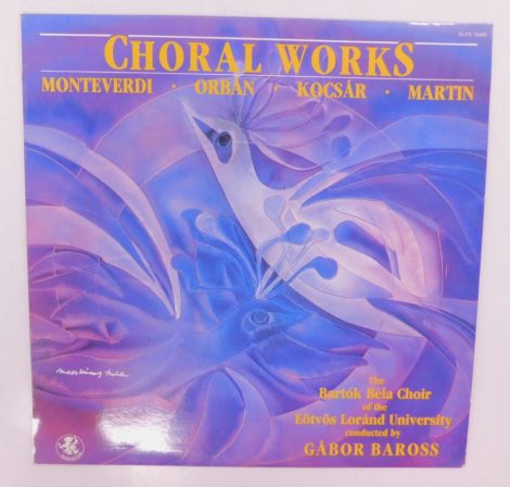 Monteverdi, Orbán, Kocsár, Martin, Baross,  ELTE Bartók Béla Énnekkara - Choral Works LP (EX/EX) 1990 HUN