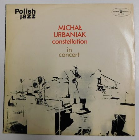 Michal Urbaniak constellation in concert LP (EX/VG+, kék címkés) POL. 1973 Polish Jazz vol. 36